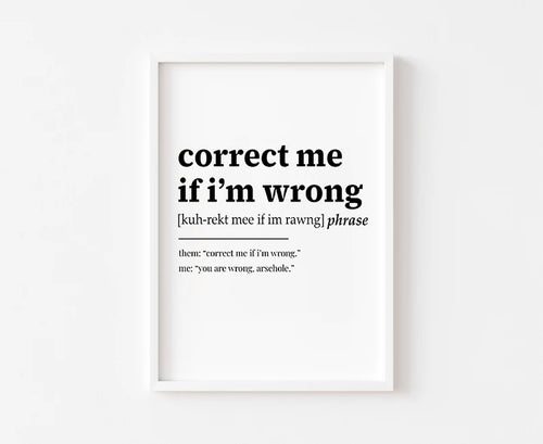 "Correct me if i'm wrong"